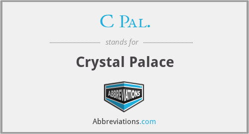 C Pal. - Crystal Palace